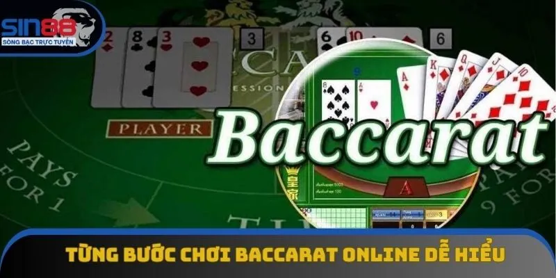 Từng bước chơi baccarat online dễ hiểu