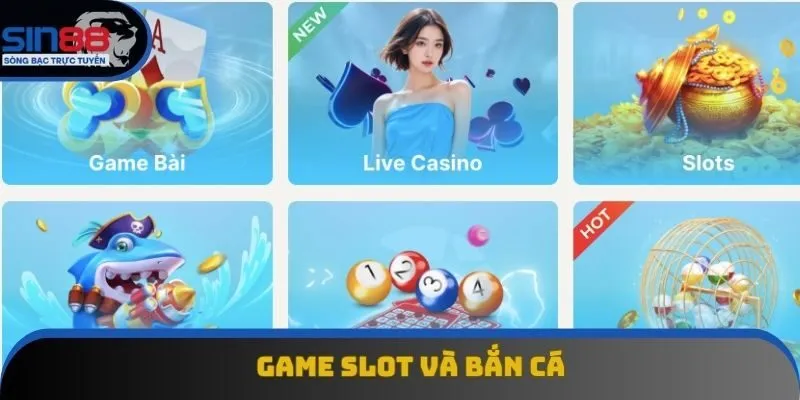 Game slot và bắn cá