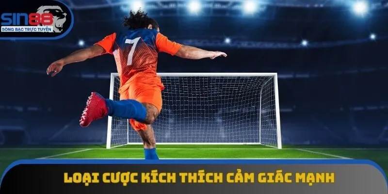 Loại cược kích thích cảm giác mạnh